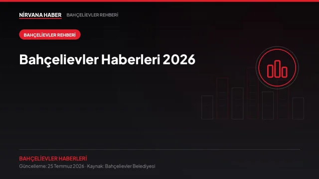Bahçelievler Haberleri 2026: Belediye Hizmetleri, Başvurular ve Güncel Rehber
