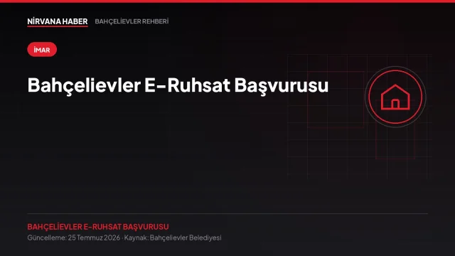 Bahçelievler E-Ruhsat Başvurusu: İmar ve Ruhsat İşlemleri Çevrimiçi