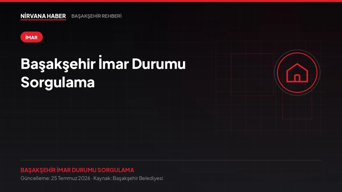Başakşehir İmar Durumu Sorgulama: Ada ve Parsel ile Adım Adım
