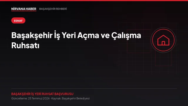 Başakşehir İş Yeri Açma ve Çalışma Ruhsatı: Online Başvuru Rehberi