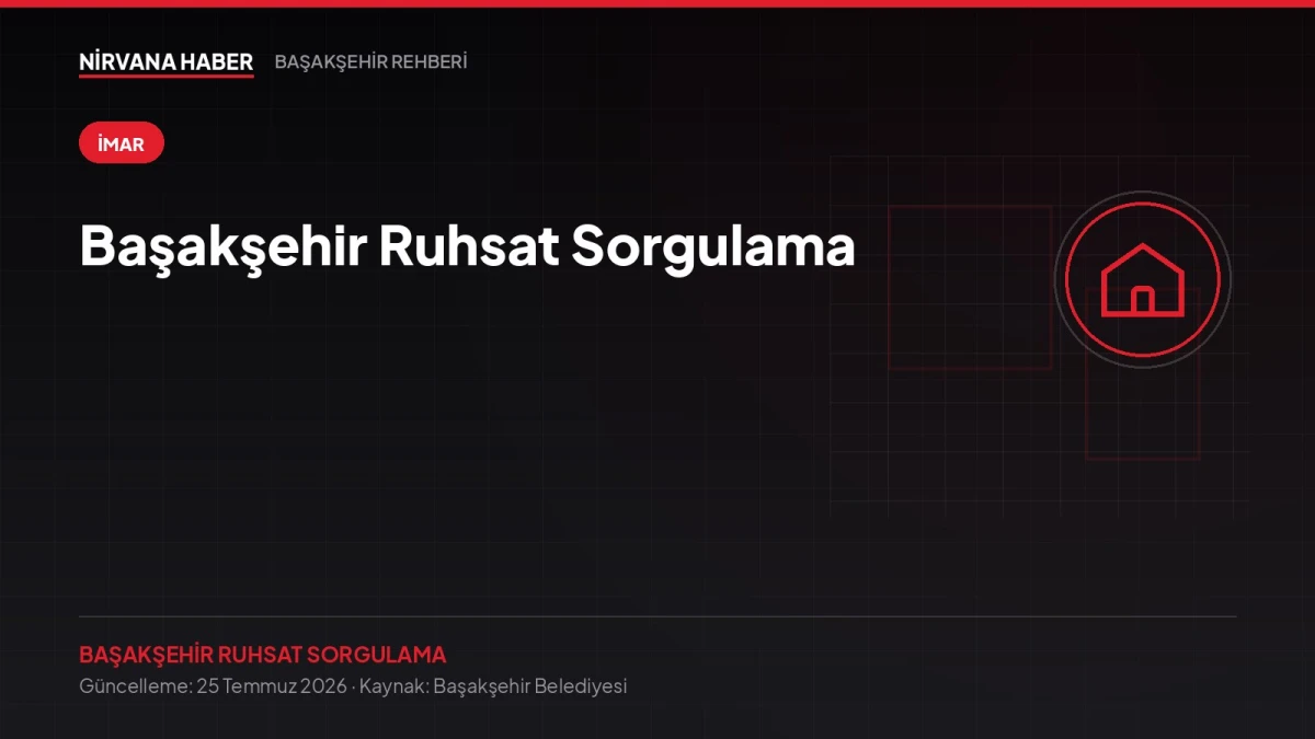 Başakşehir Ruhsat Sorgulama: Başvurunuz Hangi Aşamada?