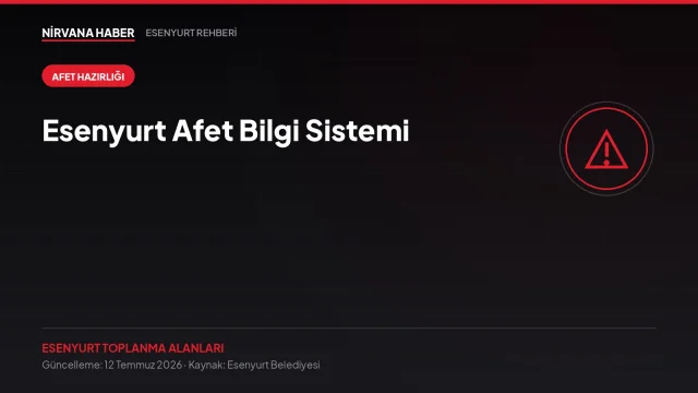 Esenyurt Afet Bilgi Sistemi: Deprem Toplanma Alanınızı Bugün Öğrenin