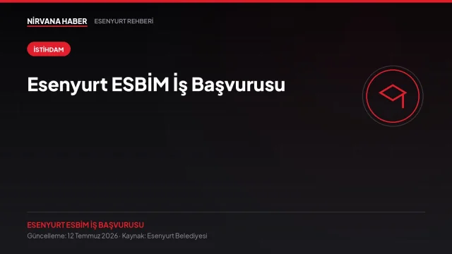 Esenyurt ESBİM İş Başvurusu: Belediyeye Online Başvuru Nasıl Yapılır?