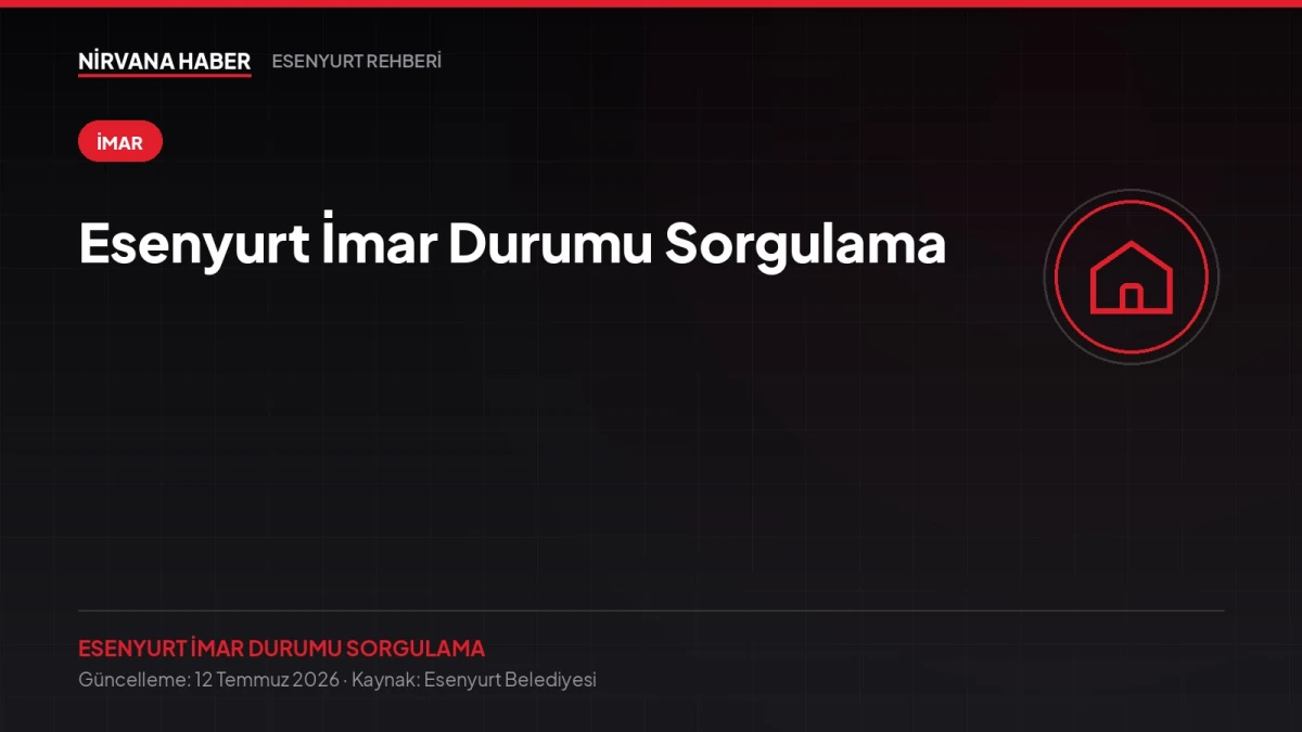 Esenyurt İmar Durumu Sorgulama: E-İmar ile Ada ve Parsel Üzerinden Adım Adım