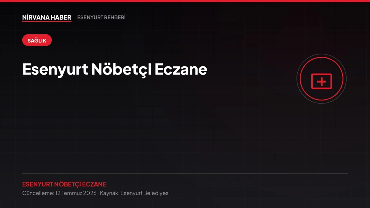 Esenyurt Nöbetçi Eczane: Bu Gece Açık Eczaneyi Nasıl Bulursunuz?