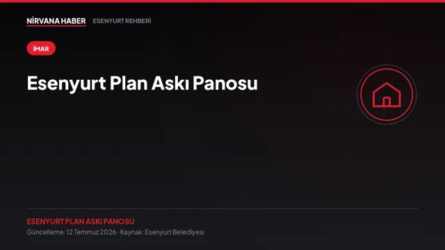 Esenyurt Plan Askı Panosu: İmar Planı Değişikliğine İtiraz Süresi Kaçmadan