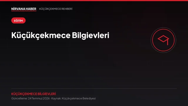 Küçükçekmece Bilgievleri: Ücretsiz Etüt, Kütüphane ve Çalışma Alanı