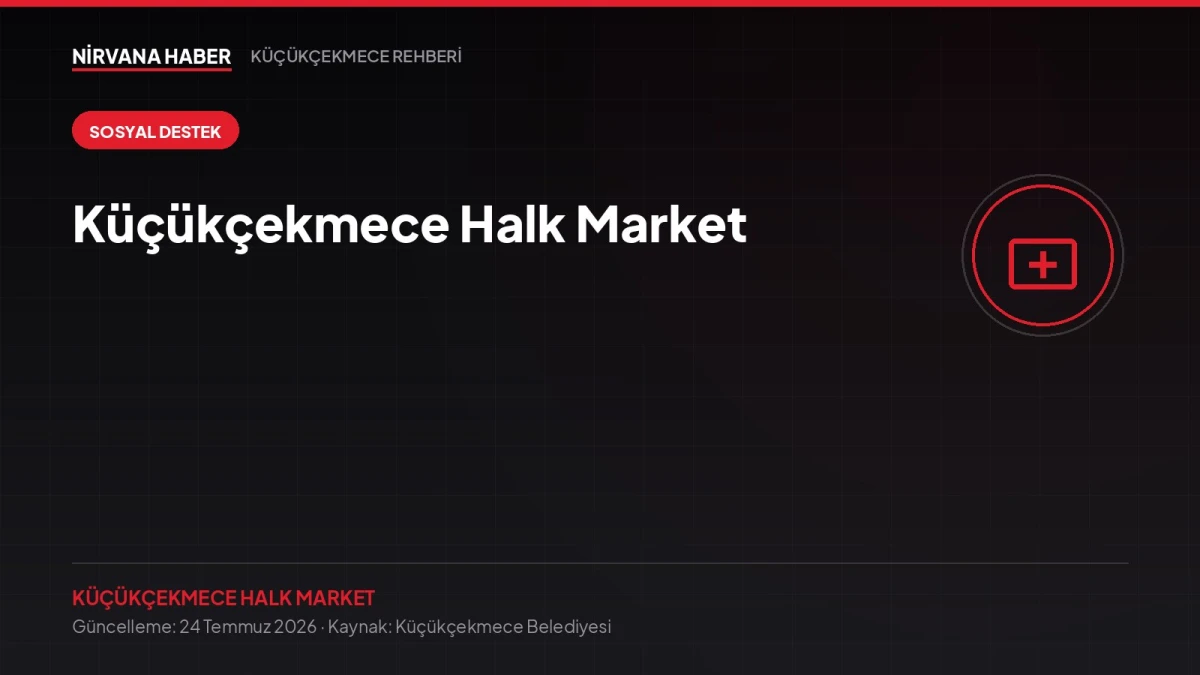 Küçükçekmece Halk Market: Sosyal Desteğin Alışveriş Şeklinde Sunulduğu Model