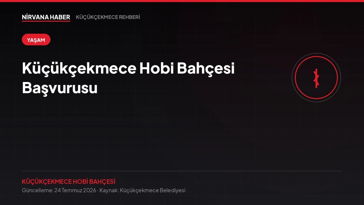 Küçükçekmece Hobi Bahçesi Başvurusu: Kentte Toprakla Uğraşmak İsteyenler İçin