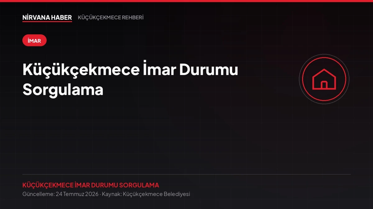 Küçükçekmece İmar Durumu Sorgulama: E-İmar ile Ada ve Parsel Üzerinden Adım Adım