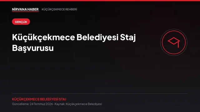 Küçükçekmece Belediyesi Staj Başvurusu: Öğrenciler İçin Adım Adım Rehber