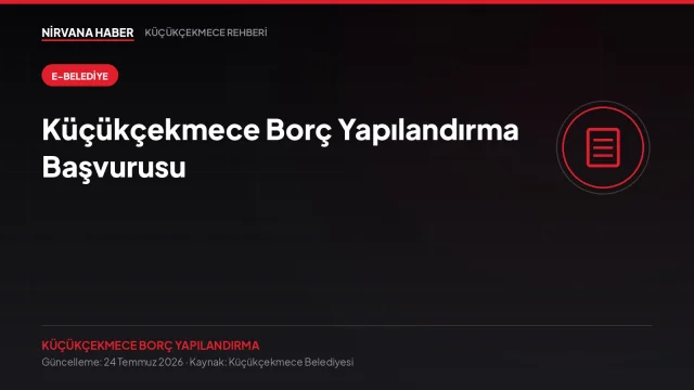 Küçükçekmece Borç Yapılandırma Başvurusu: Birikmiş Belediye Borcunu Taksitlendirme