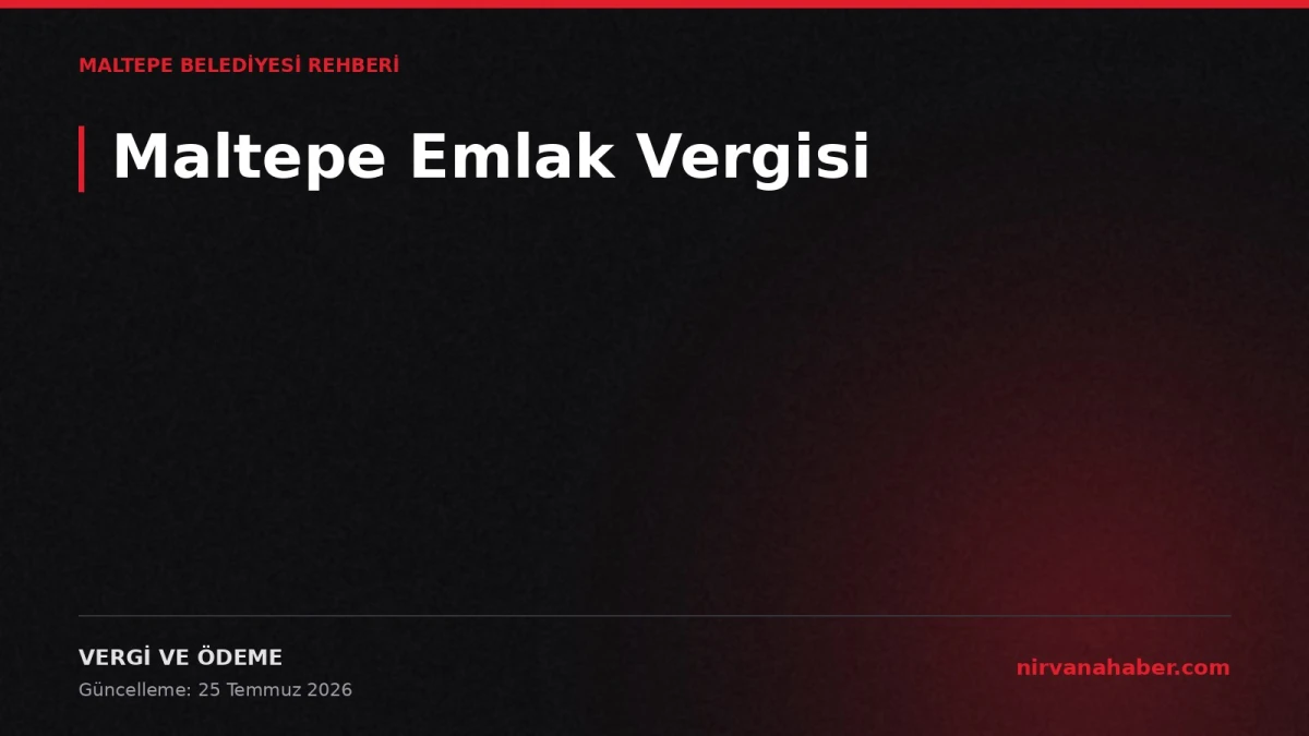 Maltepe Emlak Vergisi Ödeme ve Borç Sorgulama: E-Belediye Adım Adım