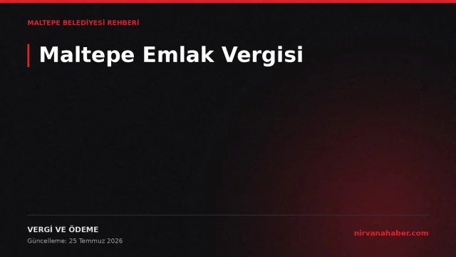 Maltepe Emlak Vergisi Ödeme ve Borç Sorgulama: E-Belediye Adım Adım