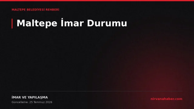 Maltepe İmar Durumu Sorgulama: Parselde Ne Yapılabilir?