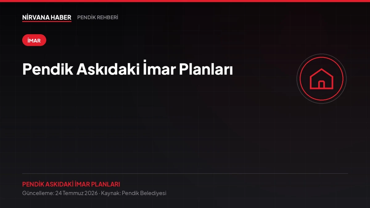 Pendik Askıdaki İmar Planları: İtiraz Süresi Kaçmadan Nasıl Takip Edilir?
