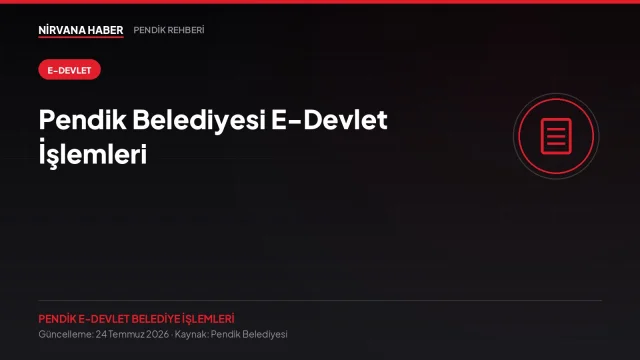 Pendik Belediyesi E-Devlet İşlemleri: Hangi İşi Nereden Yapacaksınız?