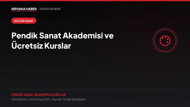 Pendik Sanat Akademisi ve Ücretsiz Kurslar: Hobi, Meslek ve Uzaktan Eğitim