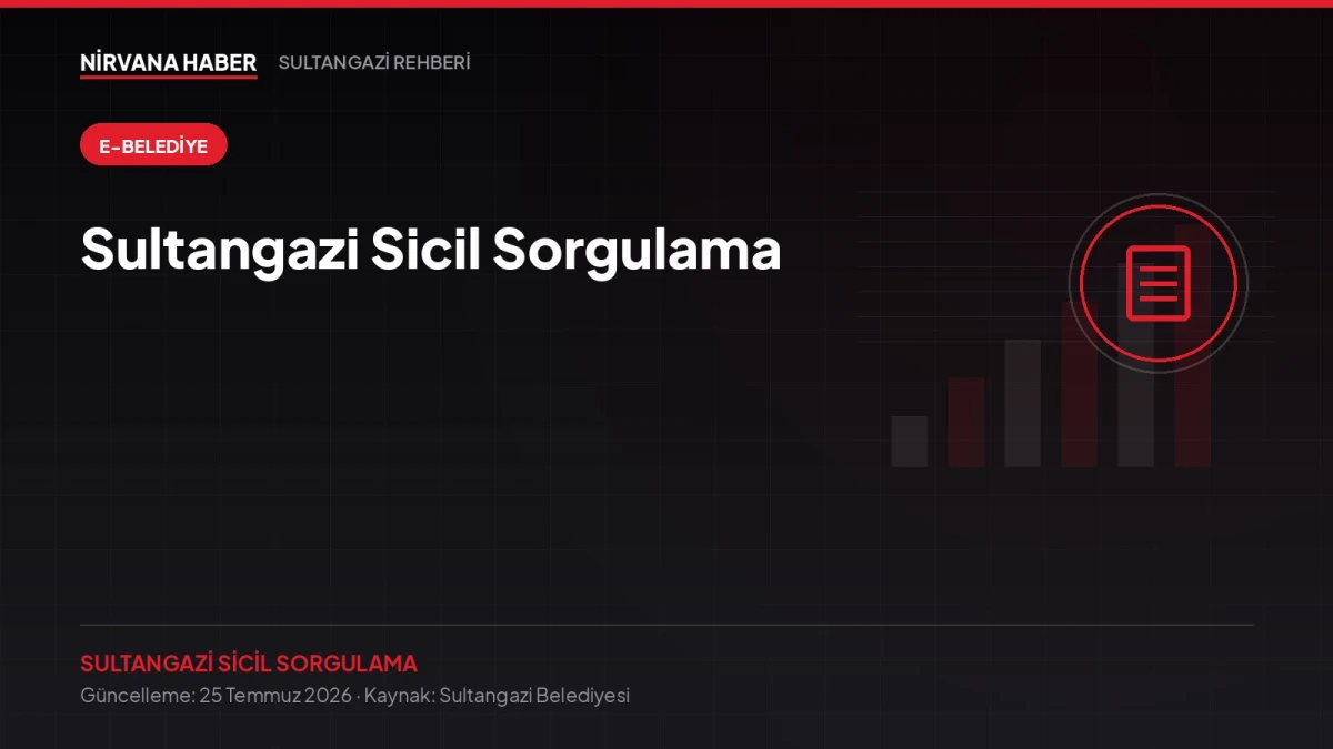 Sultangazi Sicil Sorgulama: Belediye İşlemlerinin Anahtar Numarası
