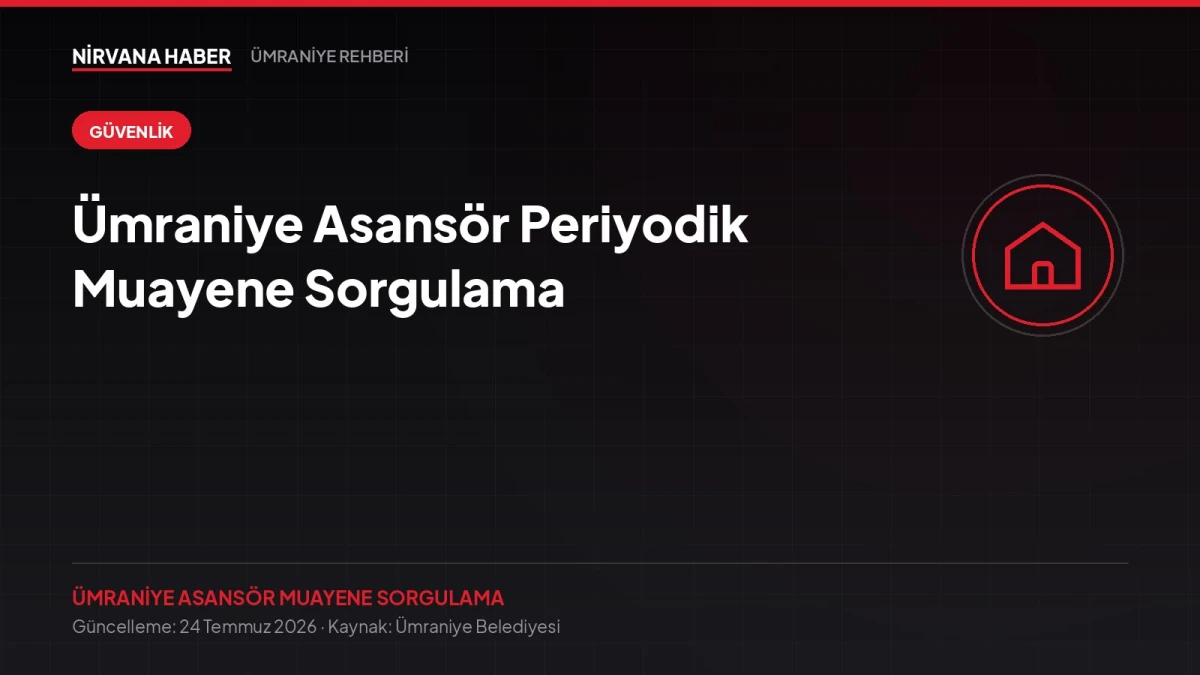 Ümraniye Asansör Periyodik Muayene Sorgulama: Binanızdaki Asansör Güvenli mi?