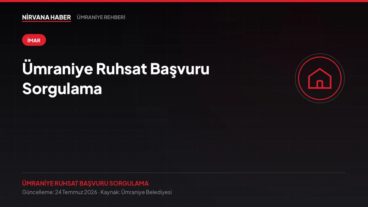 Ümraniye Ruhsat Başvuru Sorgulama: Dosyanız Hangi Aşamada?