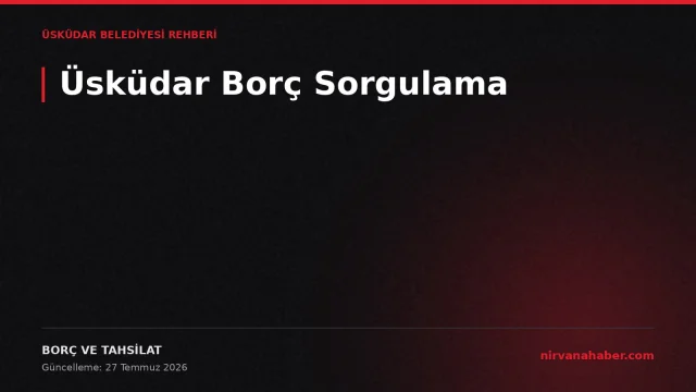 Üsküdar Borç Sorgulama: 4 Borç Kalemi, 4 Ödeme Kanalı