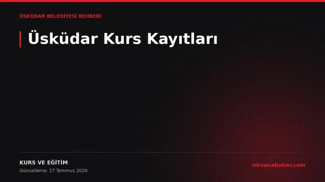 Üsküdar Kurs Kayıtları: 4 Alanda Program, 4 Adımda Kayıt