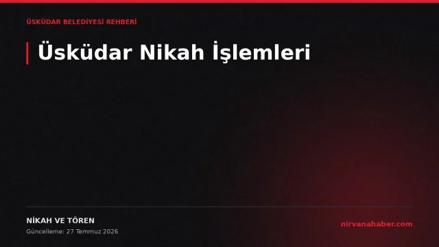Üsküdar Nikah Kaydı: 4 Evrak, 2 Şahit, 4 Adımda Salon Rezervasyonu