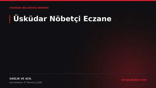 Üsküdar Nöbetçi Eczane: Günlük Liste, 4 Adımda Doğru Eczane