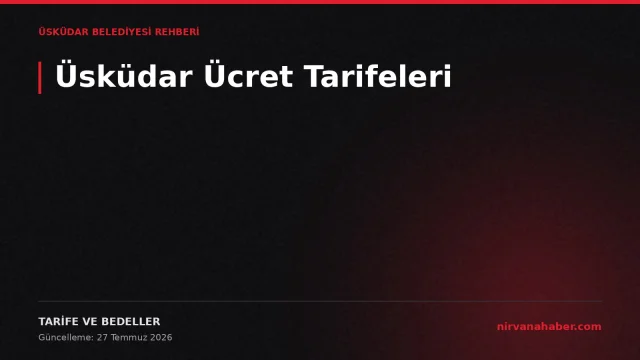 Üsküdar Ücret Tarifeleri: 4 Adımda Bedel Sorgulama