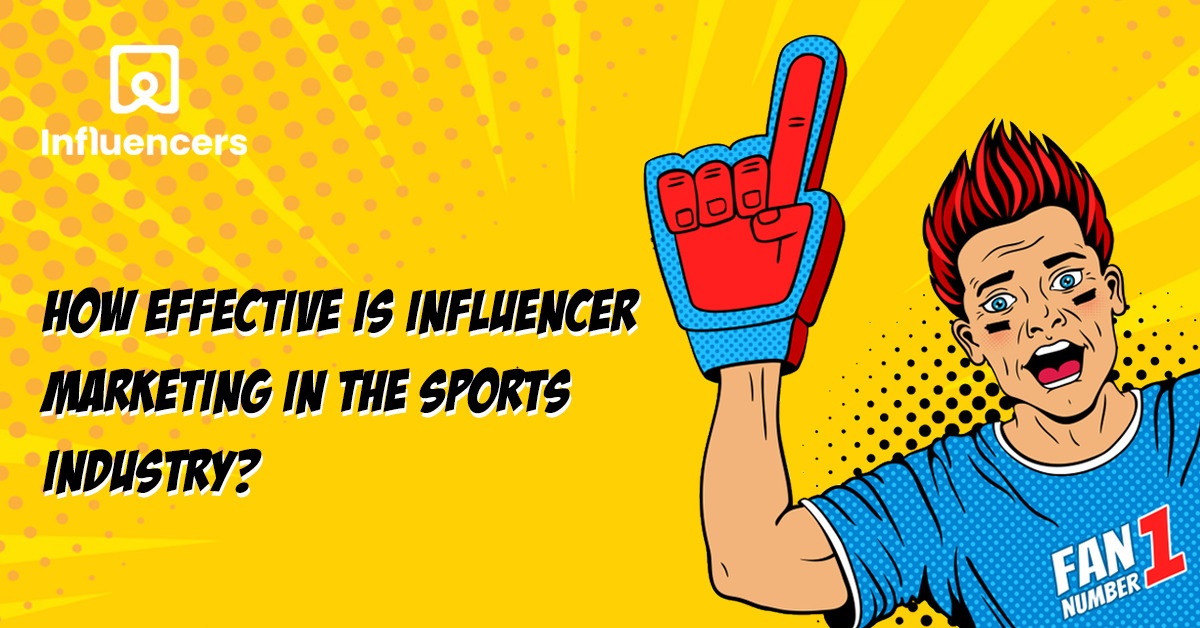 How Effective Is Influencer Marketing In The Sports Industry?