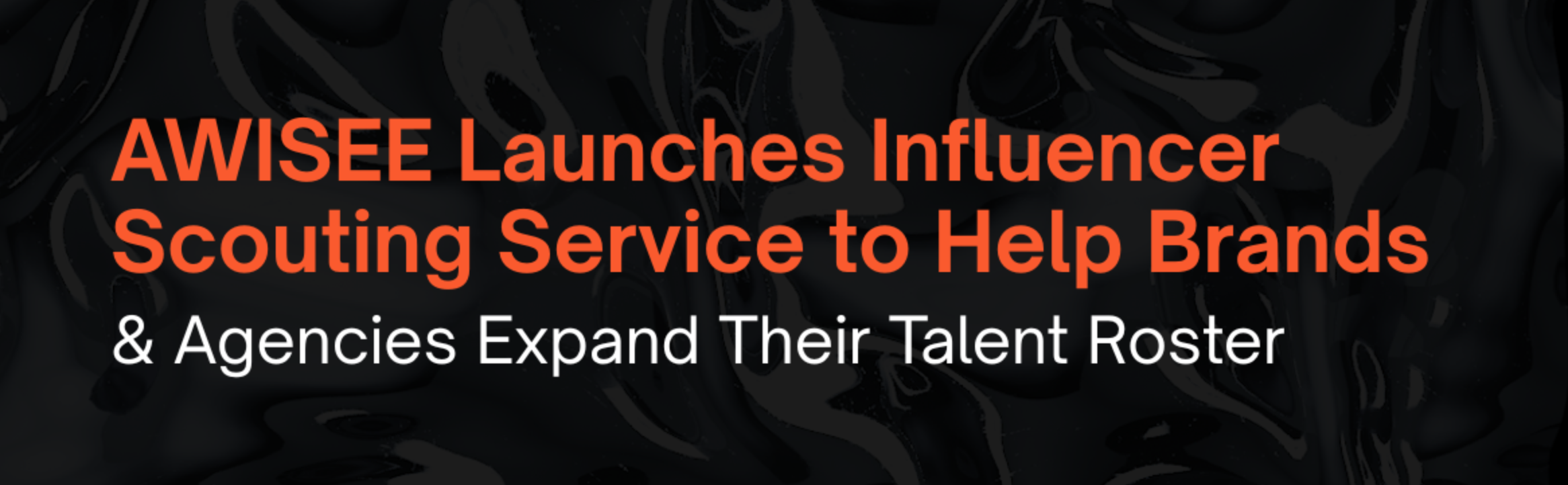 AWISEE.com Launches Influencer Scouting Service to Help Brands and Agencies Expand Their Talent Roster