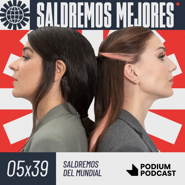 SALDREMOS DEL MUNDIAL | 5x39