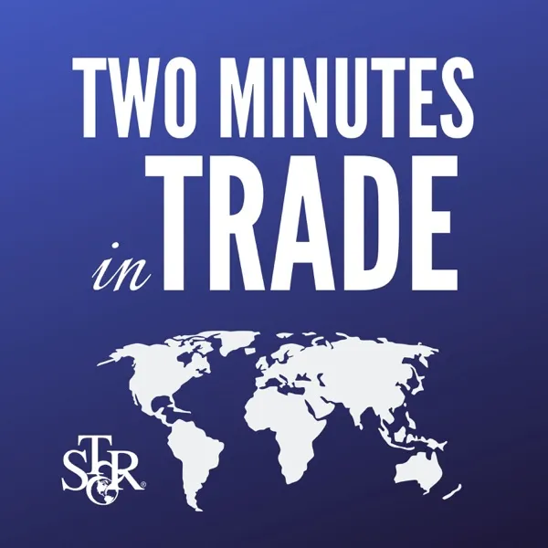 Two Minutes in Trade - BIS Clarifies U.S. Content Rules for Section 232 Metals Tariffs