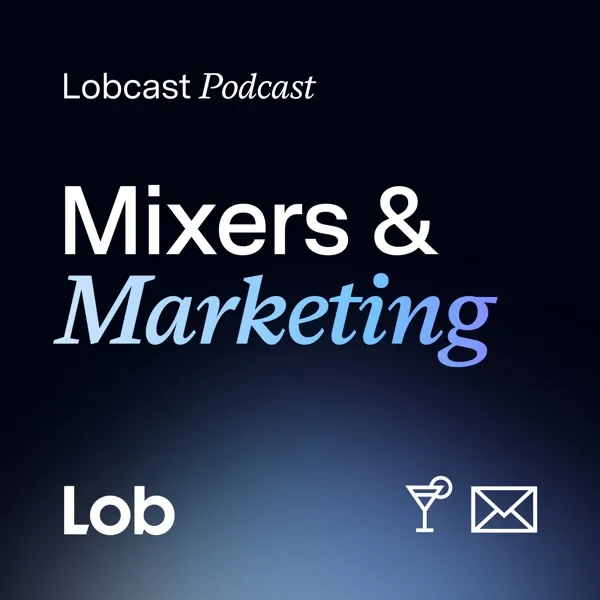 Lobcast Podcast: Marketing Metrics & Margaritas