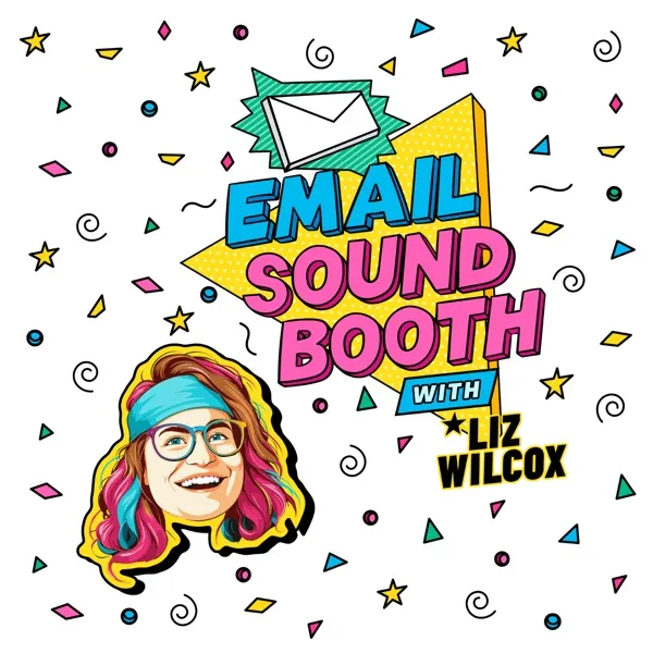 The Email Sound Booth with Liz Wilcox