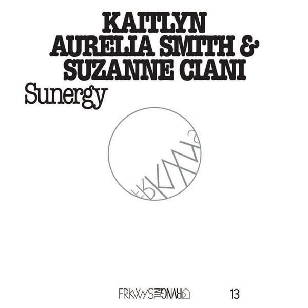 Kaitlyn Aurelia Smith & Suzanne Ciani - Sunergy (CD)