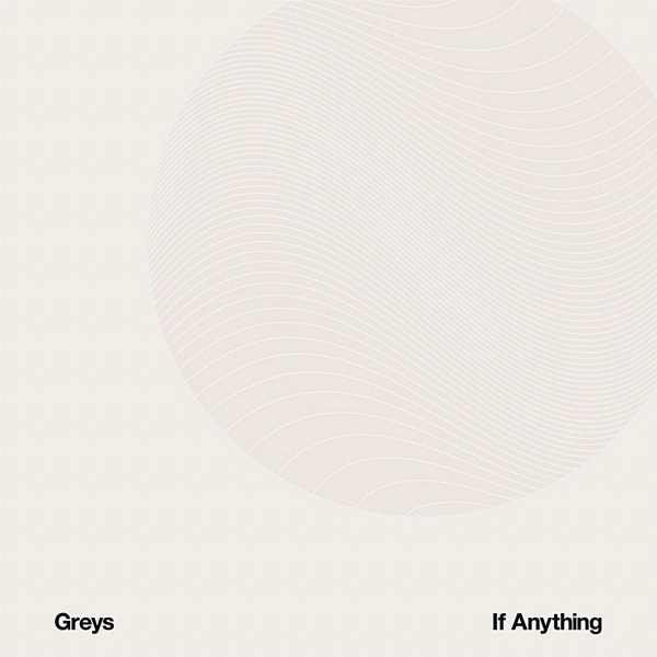 Greys - If Anything (LP)