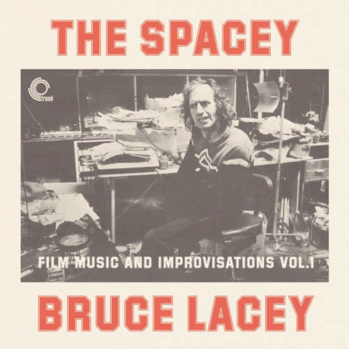 Bruce Lacey - The Spacey Bruce Lacey - Film Music And Improvisations Vol. 1 (LP)