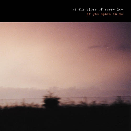 At The Close Of Every Day - If You Spoke To Me (10" LP)