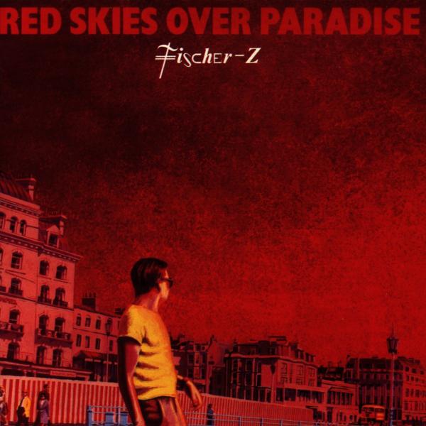 Fischer-Z - Red Skies Over Paradise (CD)