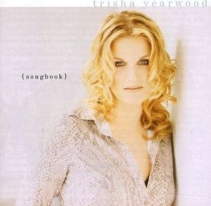 Trisha Yearwood - Songbook