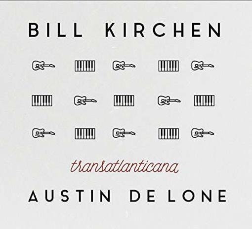 Bill Kirchen & Austin De Lone - Transatlantica (CD)
