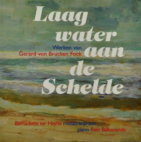 Gerard H.G. Von Brucken Fock, Bernadette Ter Heyne, Rien Balkenende - Laag Water Aan De Schelde (CD)