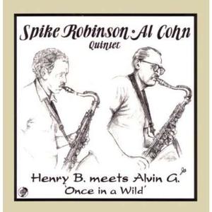 Spike Robinson & Al Cohn - Henry B. Meets Alvin G. Once In A Wild (CD)