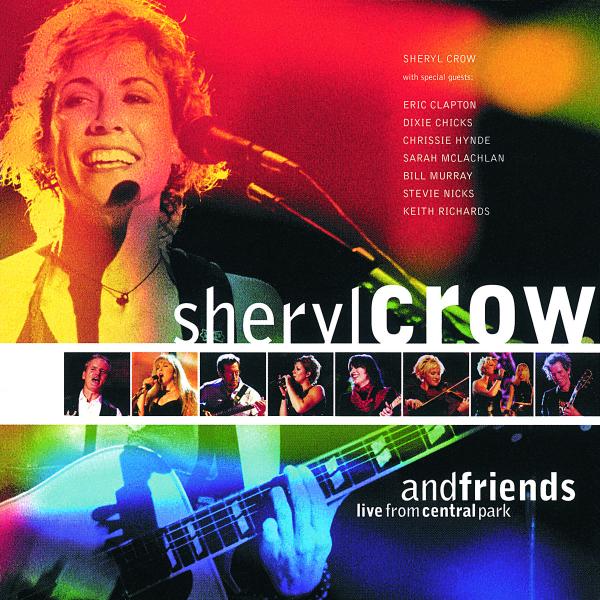 Sheryl Crow - Sheryl Crow & Friends Live