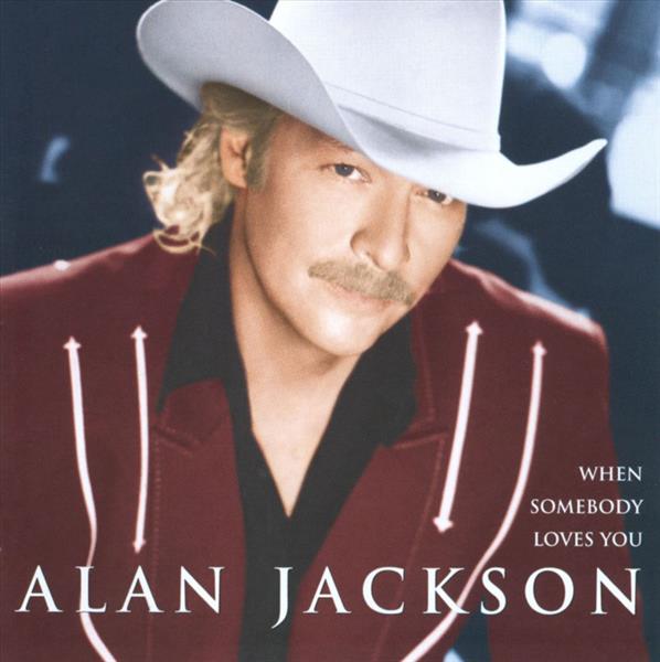 Alan Jackson - When Somebody Loves You [us Import]