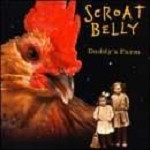 Scroat Belly - Daddy's Farm (CD)