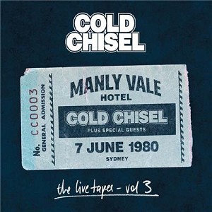 Cold Chisel - Live Tapes 3: Live At The Manly Vale Hotel Sydney
