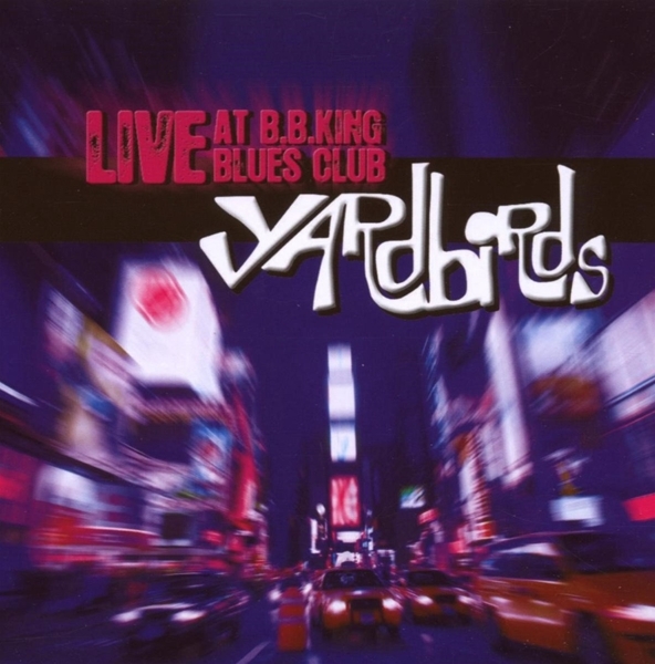 Yardbirds - Live At B.B.King Blues Club (CD)